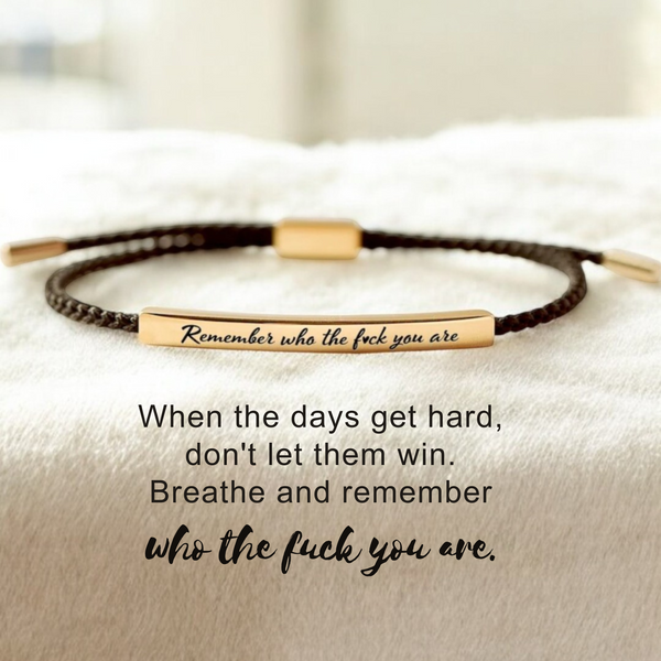 Remember Who The F♡ck You Are Motivational Bracelet